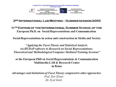 3 rd International Lab Meeting – Summer session 2005 11 th Edition of the International Summer School of the European Ph.D. on Social Representations and.