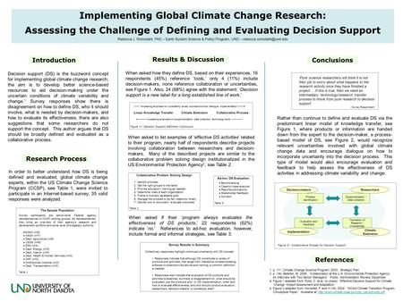 Implementing Global Climate Change Research: Assessing the Challenge of Defining and Evaluating Decision Support Rebecca J. Romsdahl, PhD – Earth System.