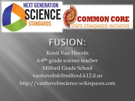 Kristi Van Hoveln 6-8 th grade science teacher Milford Grade School