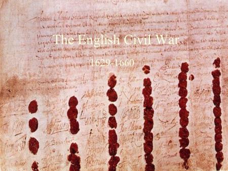 The English Civil War 1629-1660. The Stuart Monarchy.