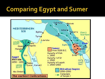Sumer  between Tigris and Euphrates Rivers  plain area called Mesopotamia  unpredictable floods  limited natural resources Ancient Egypt  along great.