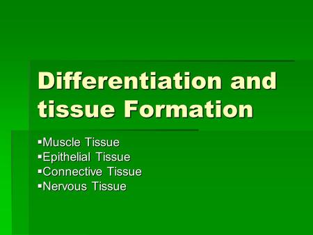 Differentiation and tissue Formation