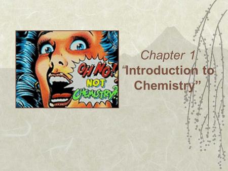 Chapter 1 “Introduction to Chemistry”. What is Chemistry?  Chemistry is the study of the composition of “matter” – (matter is anything with mass and.