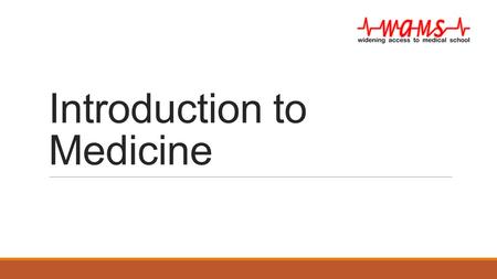 Introduction to Medicine. Session Outline 6.30 – 6.45: Welcome and Introduction to the Session 6.45 – 7.00: Why Medicine? – Dr Johnson, GP and Lecturer.