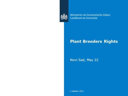 3 oktober 2015 Plant Breeders Rights Novi Sad, May 22.