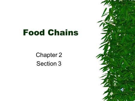 Food Chains Chapter 2 Section 3 Table of Contents 1. Science Process Skills-----------------------1 2. Parts of a Cell----------------------------------#