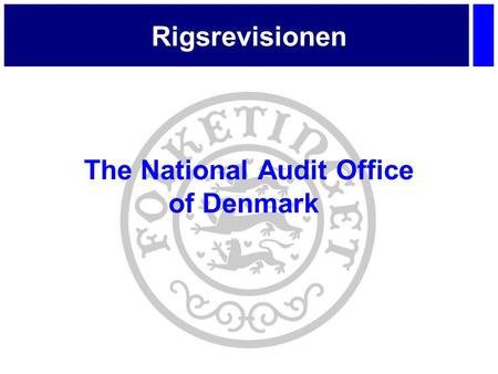 Rigsrevisionen The National Audit Office of Denmark.