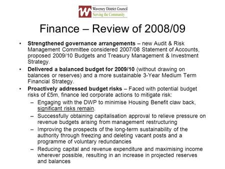 Finance – Review of 2008/09 Strengthened governance arrangements – new Audit & Risk Management Committee considered 2007/08 Statement of Accounts, proposed.