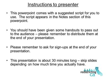 Instructions to presenter This powerpoint comes with a suggested script for you to use. The script appears in the Notes section of this powerpoint. You.