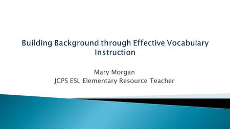Mary Morgan JCPS ESL Elementary Resource Teacher.