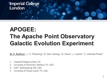 APOGEE: The Apache Point Observatory Galactic Evolution Experiment l M. P. Ruffoni 1, J. C. Pickering 1, E. Den Hartog 2, G. Nave 3, J. Lawler 2, C. Allende-Prieto.