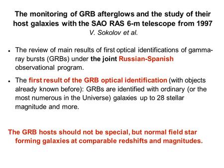 The monitoring of GRB afterglows and the study of their host galaxies with the SAO RAS 6-m telescope from 1997 V. Sokolov et al. The review of main results.