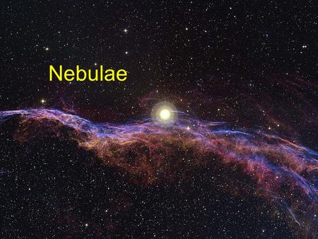 Nebulae. “Nebula” comes from the Latin word for cloud. “Nebulae” is the plural. It is loosely applied to anything that looks fuzzy or extended in a telescope.