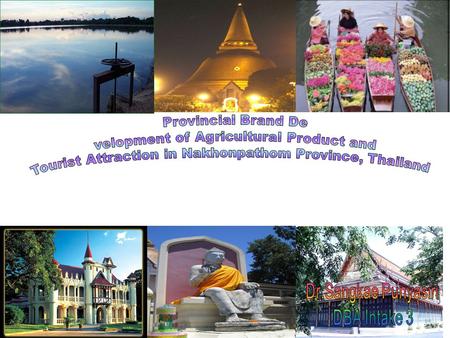 Research Significance Due To Decreasing Number of Tourists in Nakhonpathom Province To Develop the Provincial ‘s Strategic Plan of Tourism Promotion: