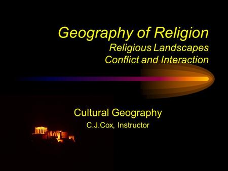 Geography of Religion Religious Landscapes Conflict and Interaction