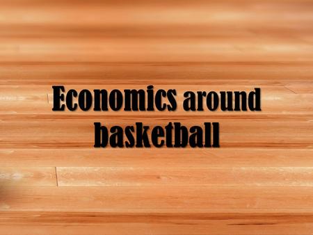 Economics around basketball