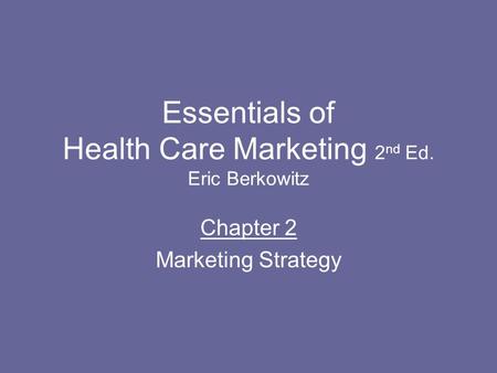 Essentials of Health Care Marketing 2nd Ed. Eric Berkowitz