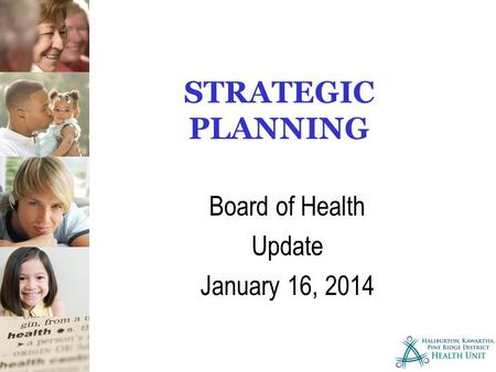STRATEGIC PLANNING Board of Health Update January 16, 2014.