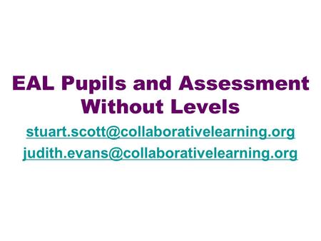 EAL Pupils and Assessment Without Levels