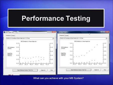 Performance Testing What can you achieve with your MB System?