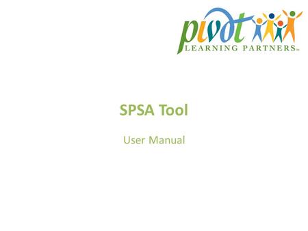 SPSA Tool User Manual. Contents About the SPSA Tool……….……………………………………………………………………………...4-7 Login…………………………………………………………………………………………..……….……..……..8 Home.