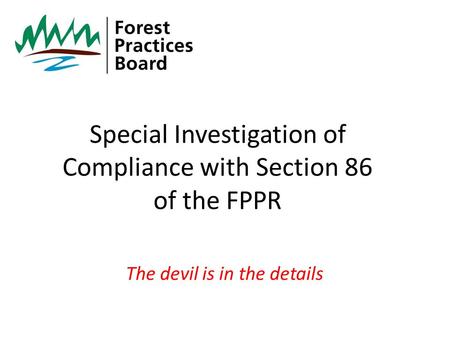 Special Investigation of Compliance with Section 86 of the FPPR Are we getting RESULTS?The devil is in the details.