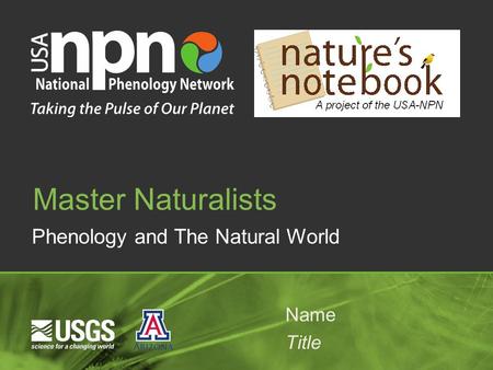 Phenology and The Natural World Master Naturalists Name Title.