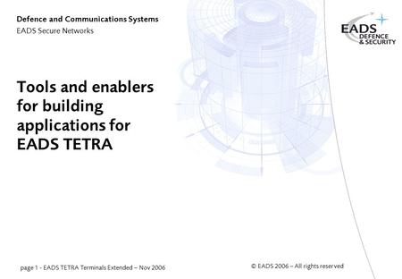 Tools and enablers for building applications for EADS TETRA