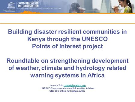 Building disaster resilient communities in Kenya through the UNESCO Points of Interest project Roundtable on strengthening development of weather, climate.