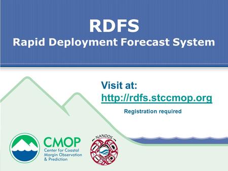 RDFS Rapid Deployment Forecast System Visit at:  Registration required.
