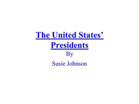 The United States’ Presidents By Susie Johnson. George Washington 1 st President Political party:no official Vice president:John Adams Term of office:4\30\1789-