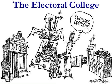 The Electoral College.