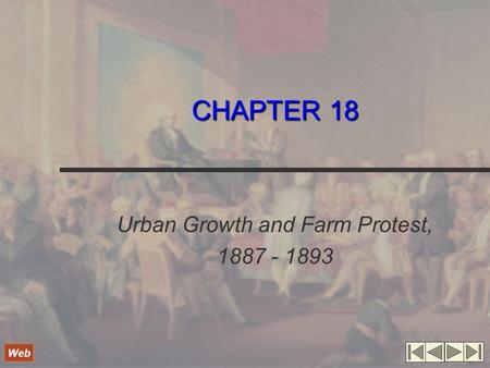 CHAPTER 18 Urban Growth and Farm Protest, 1887 - 1893 Web.