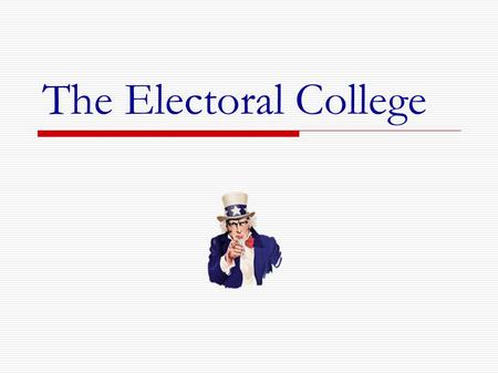 The Electoral College.