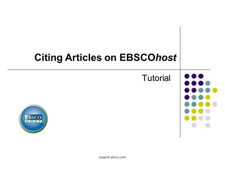 Support.ebsco.com Tutorial Citing Articles on EBSCOhost.