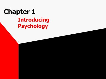 Chapter 1 Introducing Psychology. What is Psychology? The science that seeks to understand behavior and mental processes.