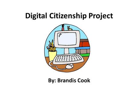 Digital Citizenship Project By: Brandis Cook. Netiquette Netiquette, also known as “network etiquette”, is designed to facilitate communication over networks.