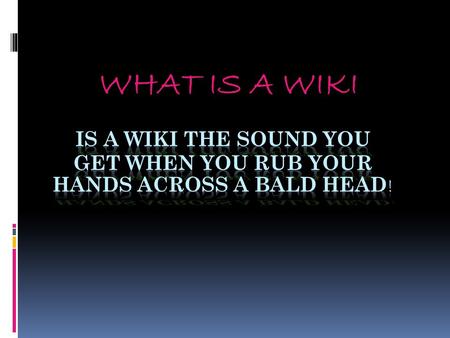 WHAT IS A WIKI Wiki Wiki WHAT IS A WIKI Wiki Wiki Volcano is going to blow!!!!!!