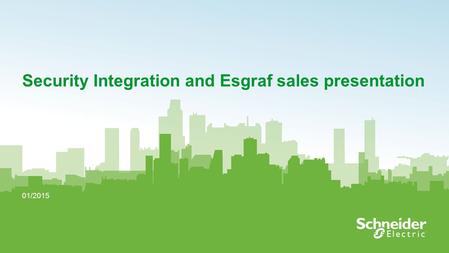 1 Security Integration and Esgraf sales presentation 01/2015.