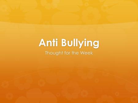 Anti Bullying Thought for the Week.