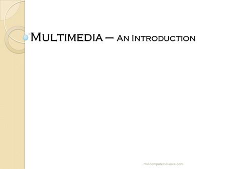 Multimedia – An Introduction