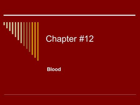 Chapter #12 Blood.