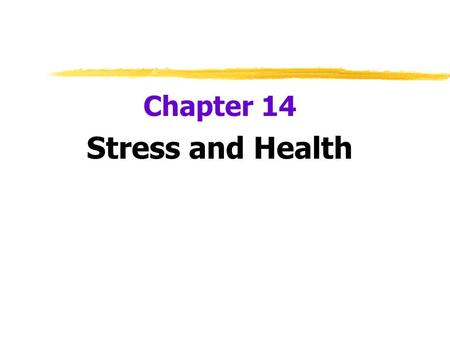 Chapter 14 Stress and Health.