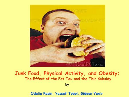 Junk Food, Physical Activity, and Obesity: The Effect of the Fat Tax and the Thin Subsidy by Odelia Rosin, Yossef Tobol, Gideon Yaniv.
