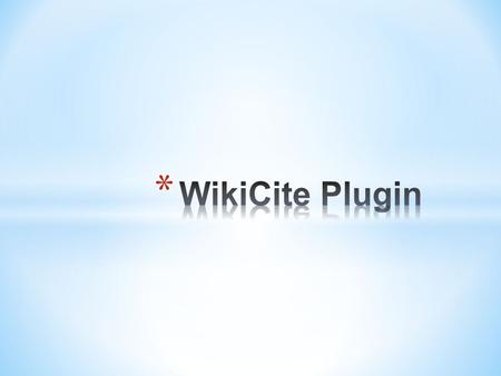 The WikiCite Plugin adds Wikipedia citation codes to each public item or collection.
