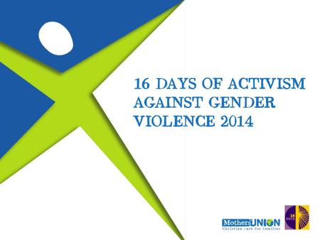 What is 16 days of activism? 16 Days of Activism is a 16 day campaign against gender violence. It particularly acts to raise international awareness of.