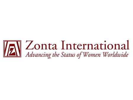 Focusing on Zonta’s Mission Focusing on Zonta’s Mission At the international level Zonta supports educational scholarships, violence prevention programs.