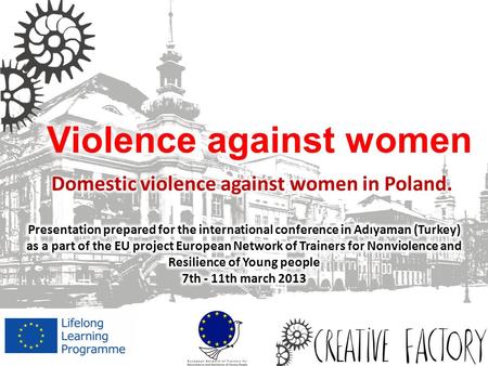 The scale of violence against women and girls in Poland is huge. Every year about 800,000 women experience violence, nearly 150 of them die as a result.