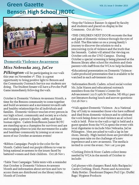 Green Gazette VOL 13, Issue 3 October 2013 Benson High School JROTC Domestic Violence Awareness Miss Nebraska 2013, JaCee Pilkington will be participating.