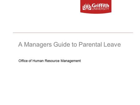 A Managers Guide to Parental Leave Office of Human Resource Management.